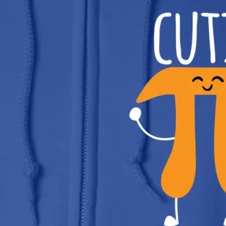 Funny Pi Symbol Gift Cutie Pie National Pi Day Tee Gift Cool Gift Full Zip Hoodie