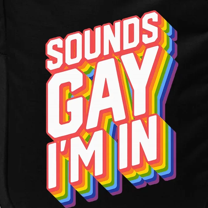 Funny Pride Shirts Sounds Gay IM In Impact Tech Backpack