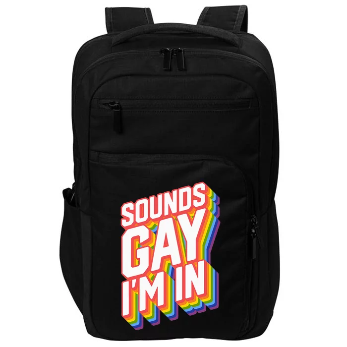 Funny Pride Shirts Sounds Gay IM In Impact Tech Backpack