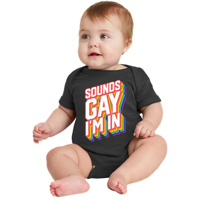 Funny Pride Shirts Sounds Gay IM In Baby Bodysuit