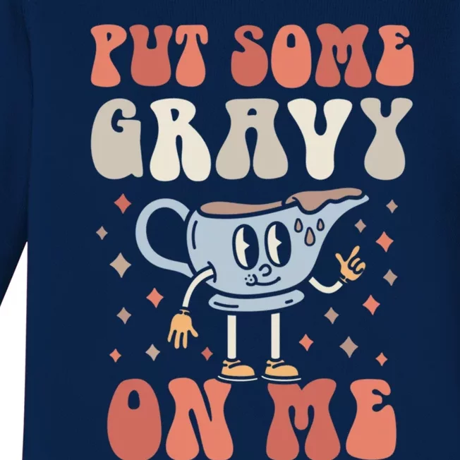 Funny Put Some Gravy On Me Retro Thanksgiving Gift Baby Long Sleeve Bodysuit