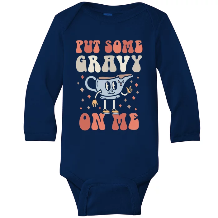 Funny Put Some Gravy On Me Retro Thanksgiving Gift Baby Long Sleeve Bodysuit