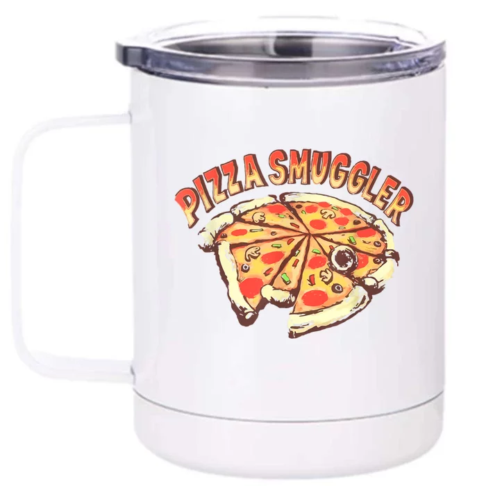 Funny Pizza Smuggler Gift For Pizza Lovers Front & Back 12oz Stainless Steel Tumbler Cup