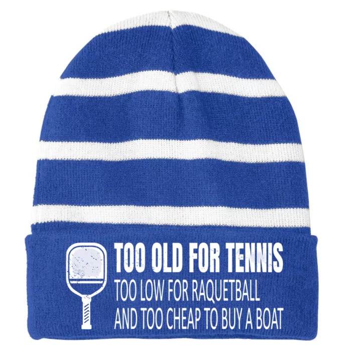 Funny Pickleball Saying Pickleball Quote Too Old For Tennis Funny Gift Striped Beanie with Solid Band