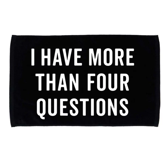 Funny Passover Seder I Have More Than Four Questions Microfiber Hand Towel