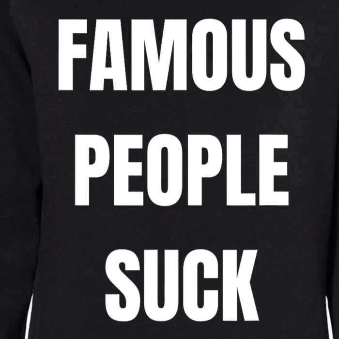 Famous People Suck Womens California Wash Sweatshirt