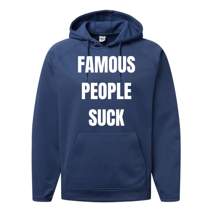 Famous People Suck Performance Fleece Hoodie