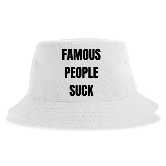 Famous People Suck Sustainable Bucket Hat