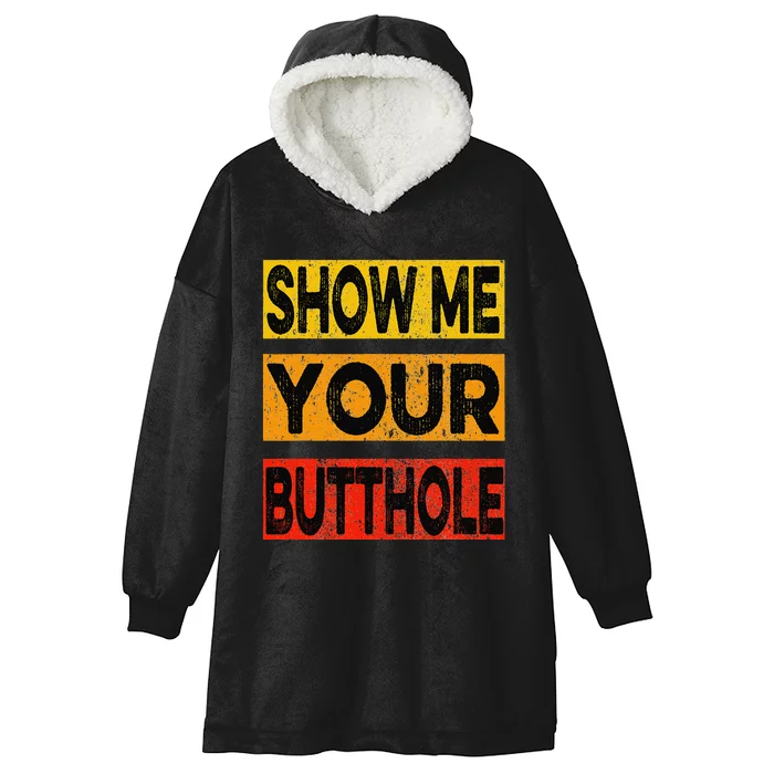 Funny Party Show Me Your Butthole Hooded Wearable Blanket