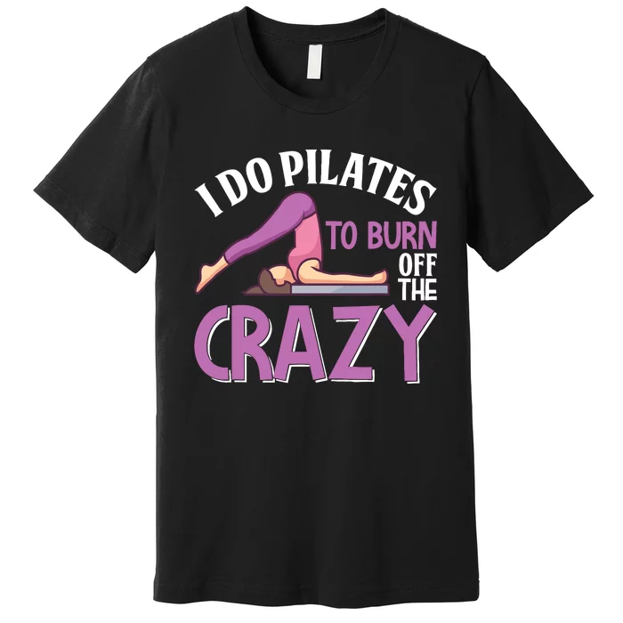 Funny Pilates Saying Pilates Trainer Contrology Instructor Premium T-Shirt