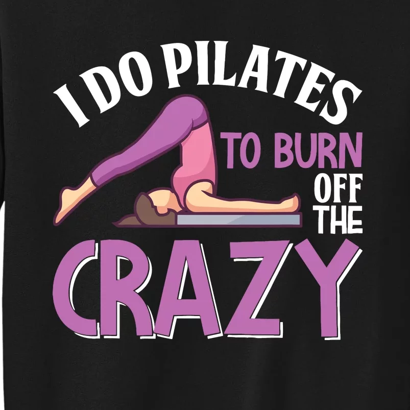 Funny Pilates Saying Pilates Trainer Contrology Instructor Tall Sweatshirt