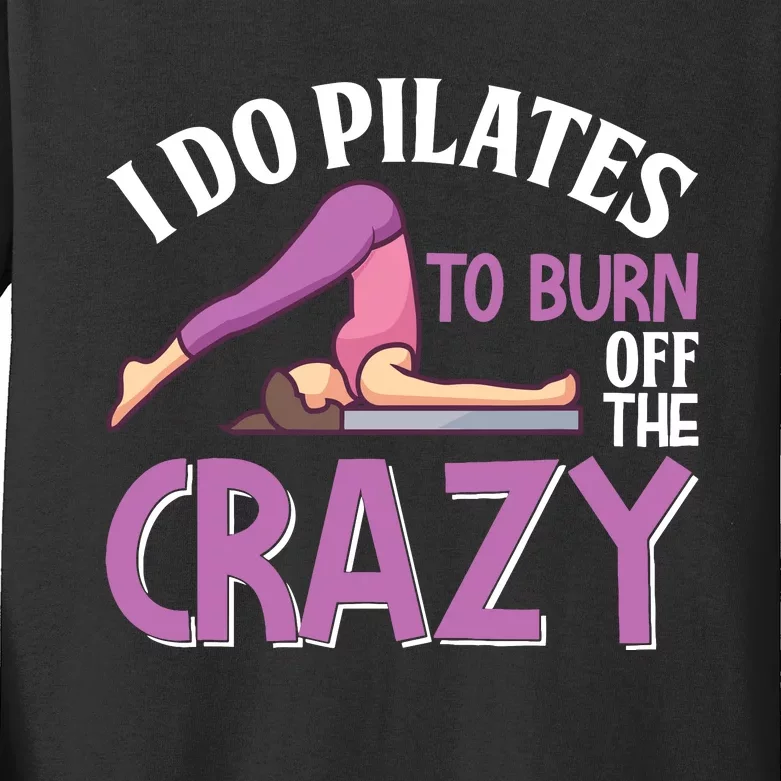 Funny Pilates Saying Pilates Trainer Contrology Instructor Kids Long Sleeve Shirt