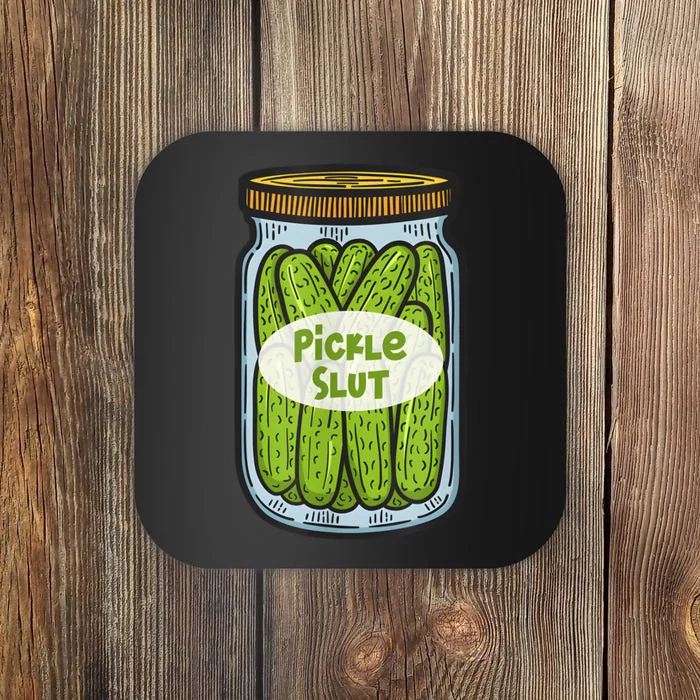 Funny Pickle Slut For Dill And Pickle Lover Coaster