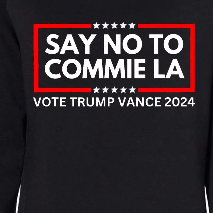 Funny Political Say No To Commie La Vote Trump Vance 2024 Womens California Wash Sweatshirt