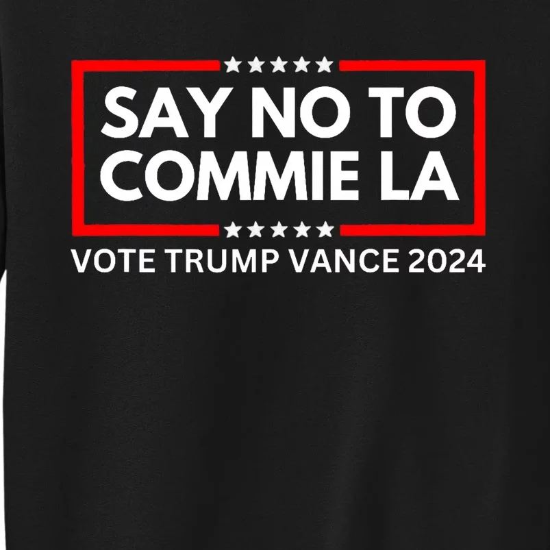 Funny Political Say No To Commie La Vote Trump Vance 2024 Tall Sweatshirt