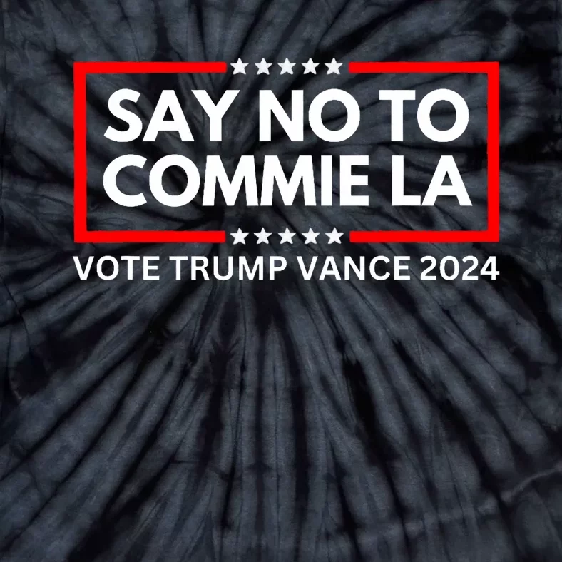 Funny Political Say No To Commie La Vote Trump Vance 2024 Tie-Dye T-Shirt