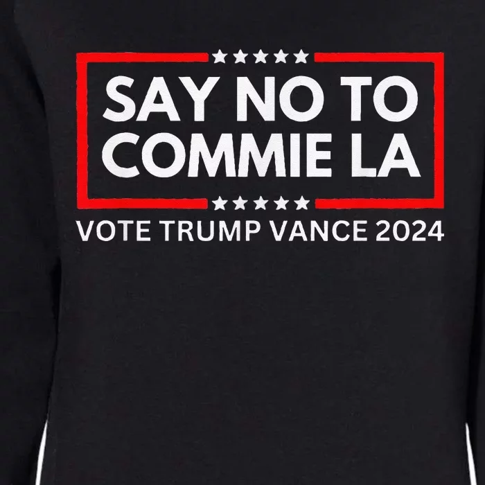 Funny Political Say No To Commie La Vote Trump Vance 2024 Womens California Wash Sweatshirt