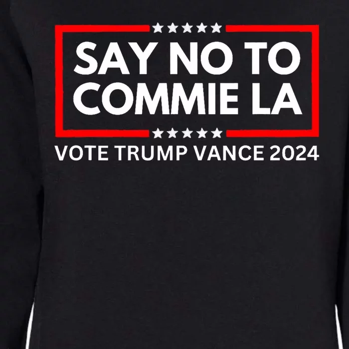 Funny Political Say No To Commie La Vote Trump Vance 2024 Womens California Wash Sweatshirt