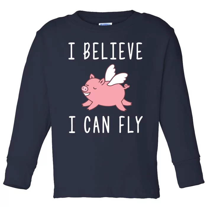 Flying Pig Shirts When Pigs Fly I Believe I Can Fly Toddler Long Sleeve Shirt