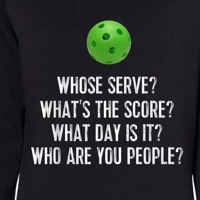 Funny Pickleball Shirt Whose Serve League Pickleball Team Womens California Wash Sweatshirt