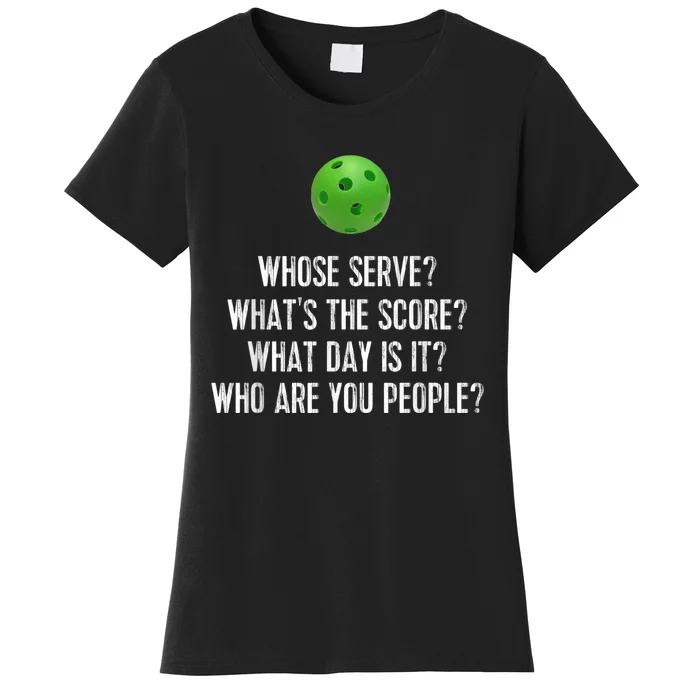 Funny Pickleball Shirt Whose Serve League Pickleball Team Women's T-Shirt