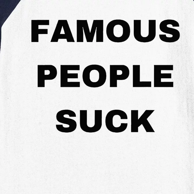 Famous People Suck Baseball Sleeve Shirt