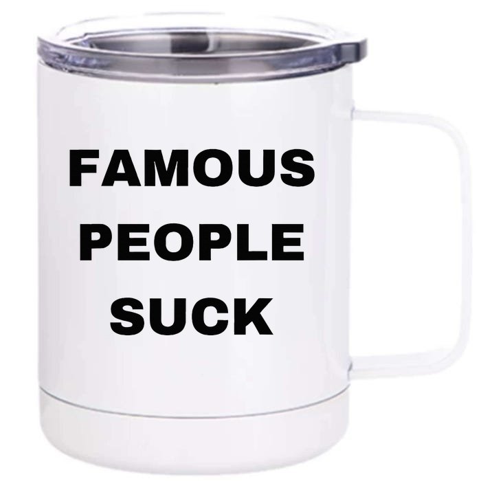 Famous People Suck Front & Back 12oz Stainless Steel Tumbler Cup