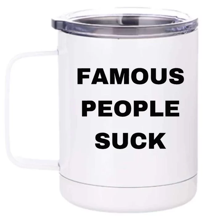 Famous People Suck Front & Back 12oz Stainless Steel Tumbler Cup