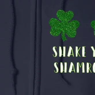 Fun Party Shake Your Shamrocks St. Paddy's Full Zip Hoodie