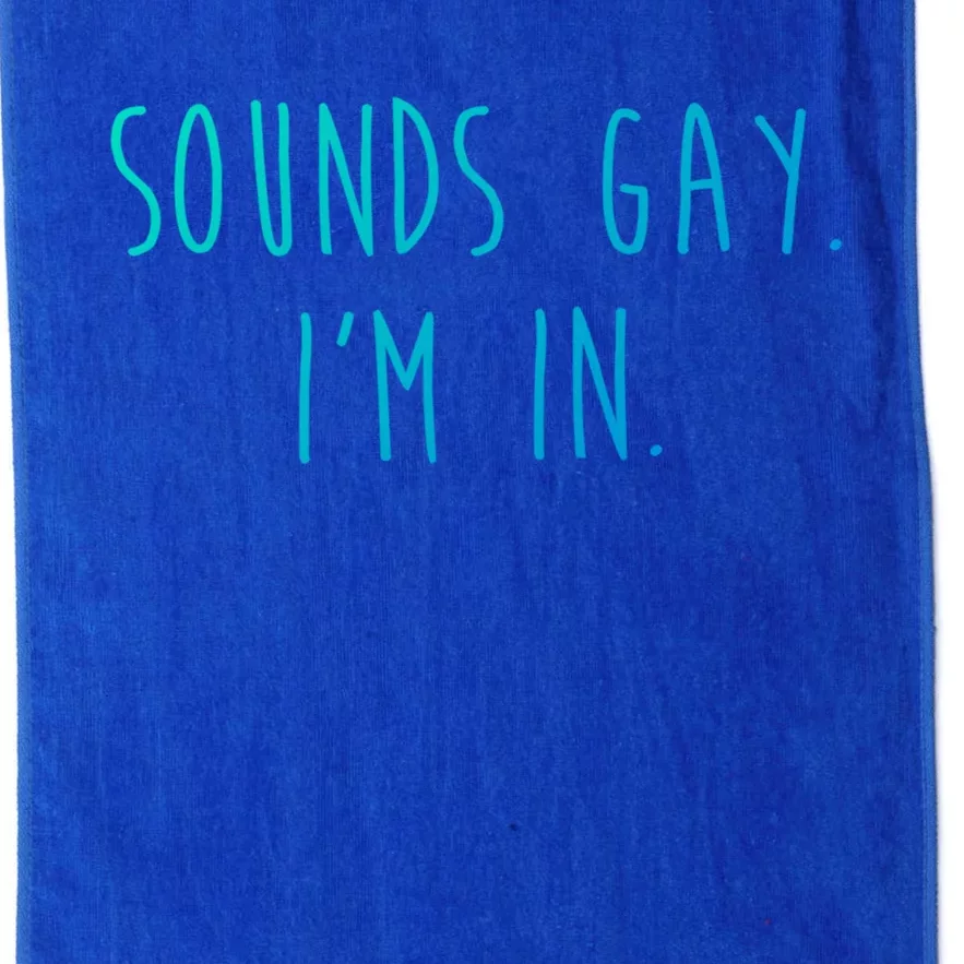 Funny Pride Sounds IM In Lgbtq Meaningful Gift Platinum Collection Golf Towel