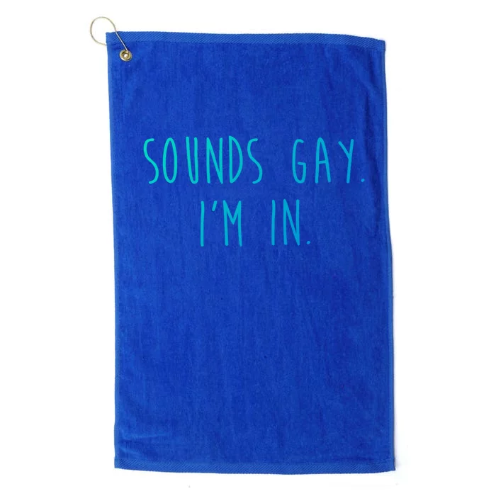 Funny Pride Sounds IM In Lgbtq Meaningful Gift Platinum Collection Golf Towel