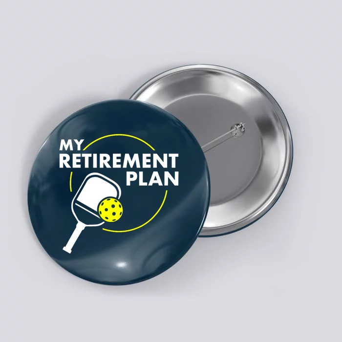 Funny Pickleball Slogan My Retirement Plan Gift Button