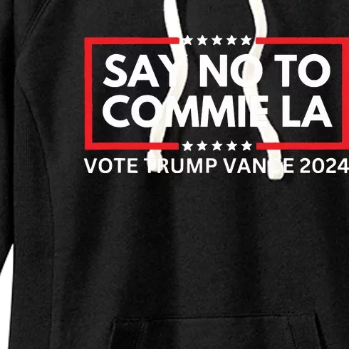 Funny Political Say No To Commie La Vote Trump Vance 2024 Women's Fleece Hoodie