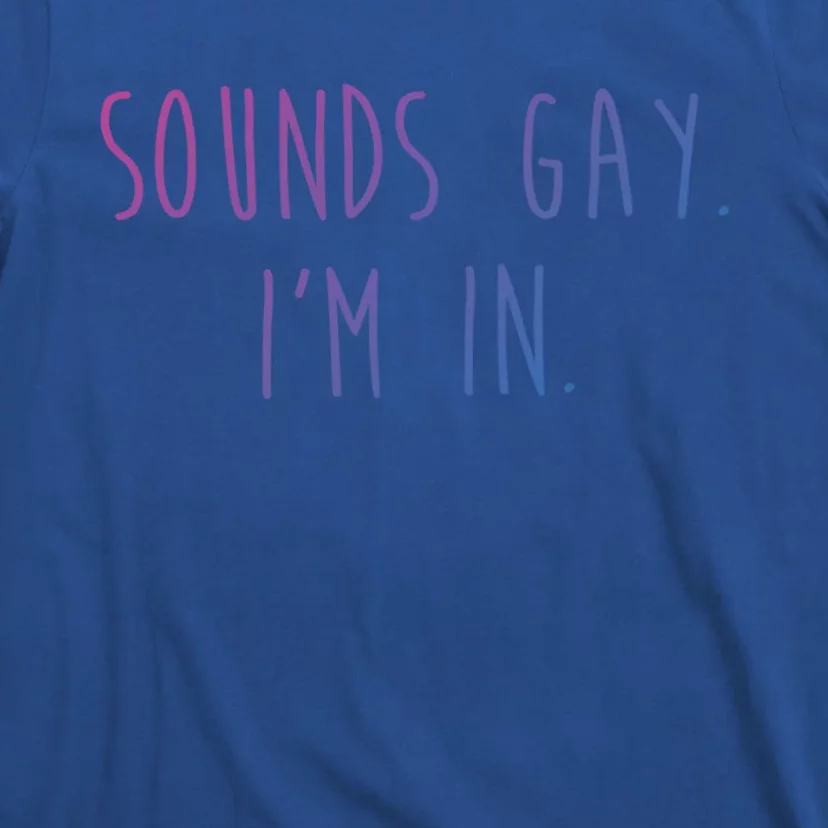 Funny Pride Sounds IM In Lgbtq Meaningful Gift T-Shirt