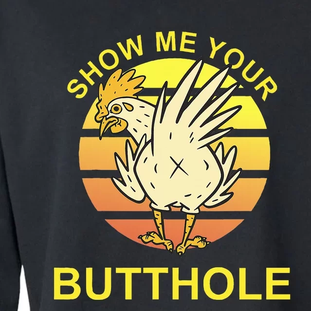 Funny Party Show Me Your Butthole Cropped Pullover Crew