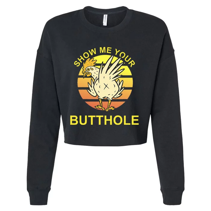 Funny Party Show Me Your Butthole Cropped Pullover Crew