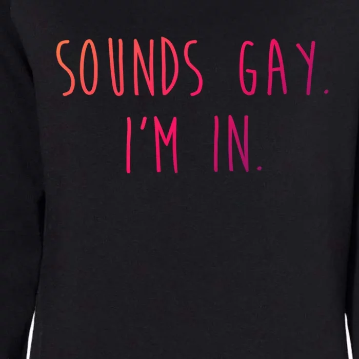 Funny Pride Sounds IM In Lgbtq Meaningful Gift Womens California Wash Sweatshirt