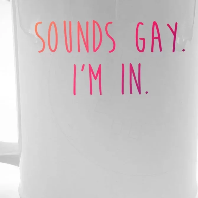 Funny Pride Sounds IM In Lgbtq Meaningful Gift Front & Back Beer Stein