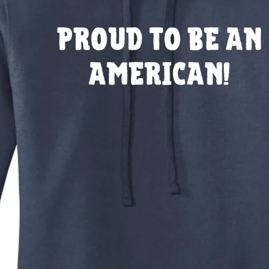 Funny Political Statet Proud To Be An American! Gift Women's Pullover Hoodie