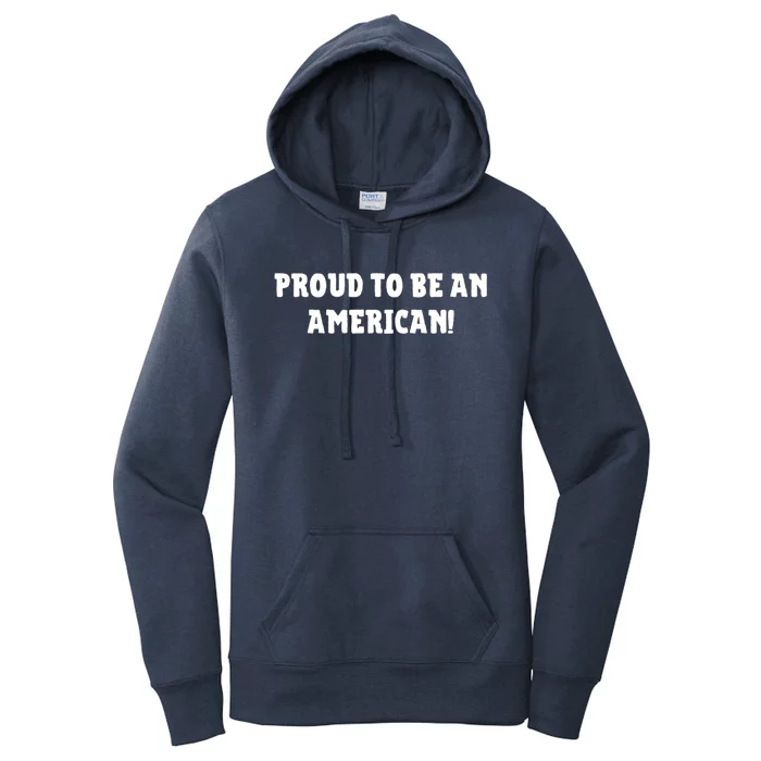 Funny Political Statet Proud To Be An American! Gift Women's Pullover Hoodie