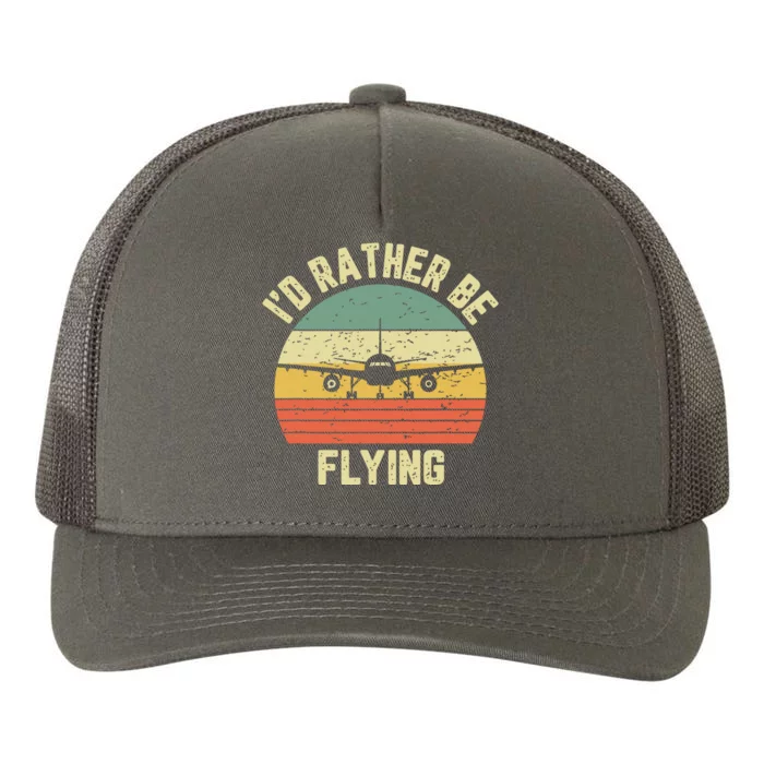 Funny Pilot Shirts Id Rather Be Flying Airplane Pilot Gift Yupoong Adult 5-Panel Trucker Hat