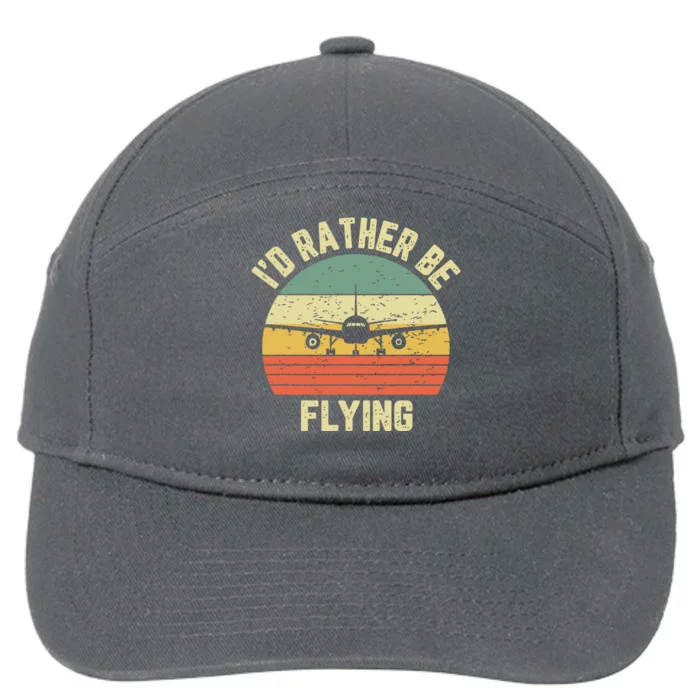 Funny Pilot Shirts Id Rather Be Flying Airplane Pilot Gift 7-Panel Snapback Hat