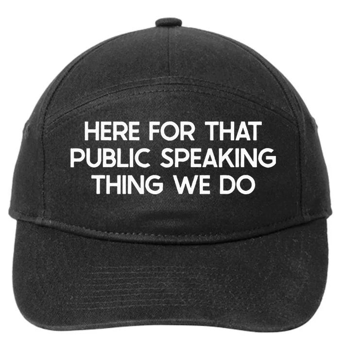 Funny Public Speaking Saying Humor Joke 7-Panel Snapback Hat