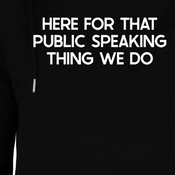 Funny Public Speaking Saying Humor Joke Womens Funnel Neck Pullover Hood