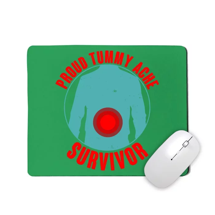 Funny Proud Tummy Ache Survivor Mousepad