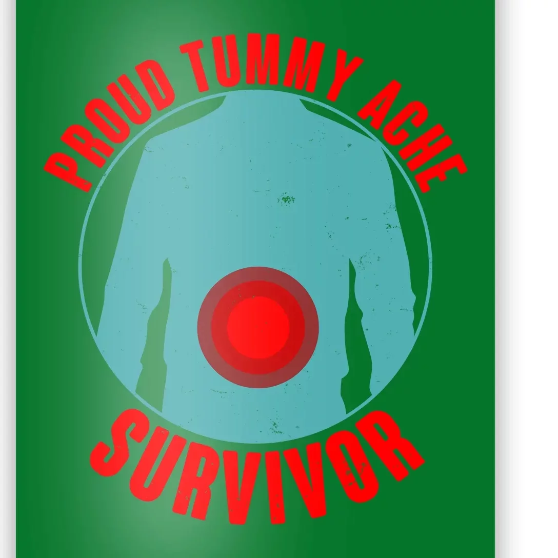 Funny Proud Tummy Ache Survivor Poster