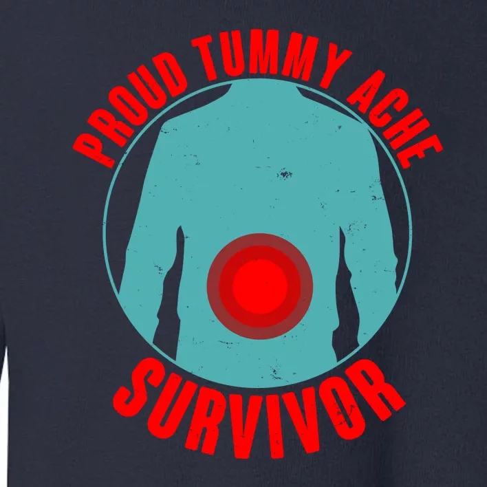 Funny Proud Tummy Ache Survivor Toddler Sweatshirt