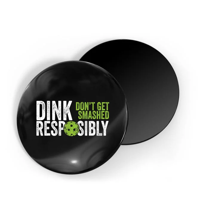 Funny Pickleball Team Clothing Dink Responsibly TShirt Magnet