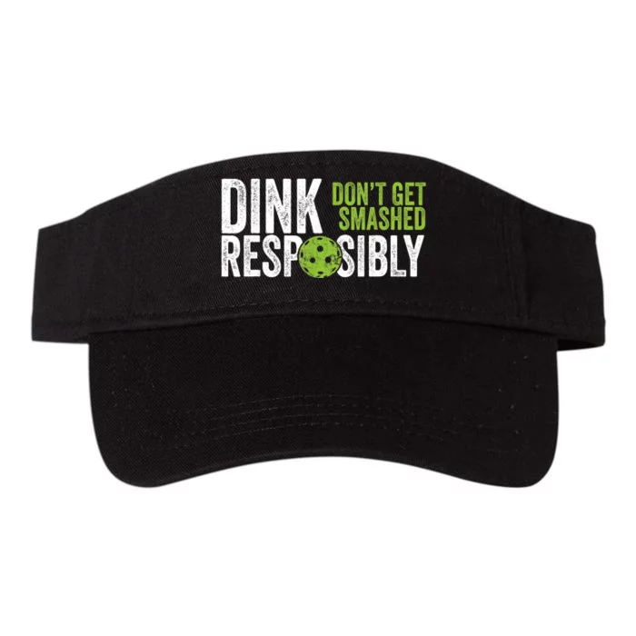 Funny Pickleball Team Clothing Dink Responsibly TShirt Valucap Bio-Washed Visor