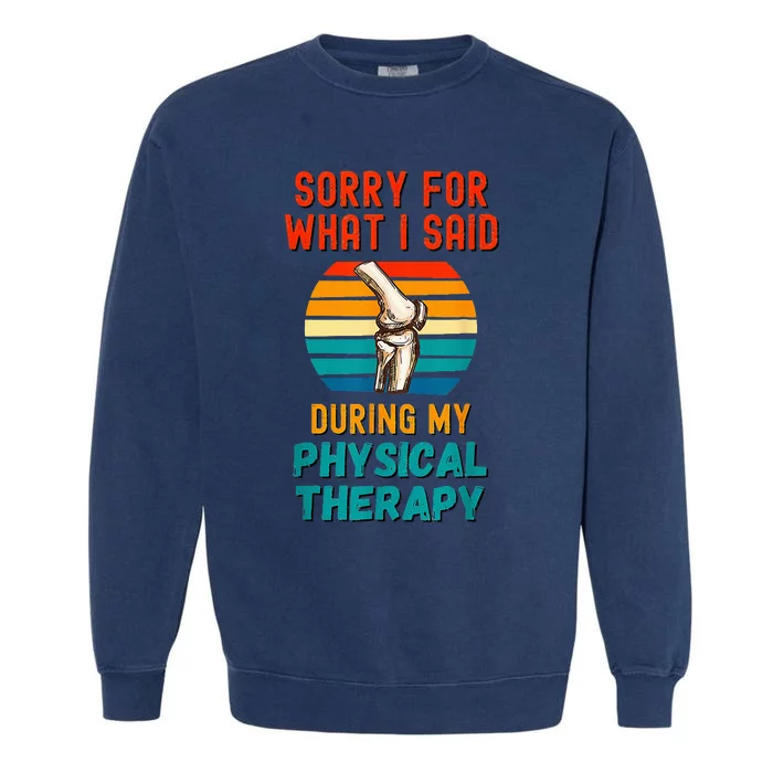 Funny Physical Therapy Surgery Recovery Knee Replacement Garment-Dyed Sweatshirt